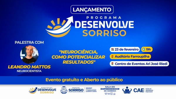 Programa Desenvolve Sorriso terá palestra do neurocientista Leandro Mattos